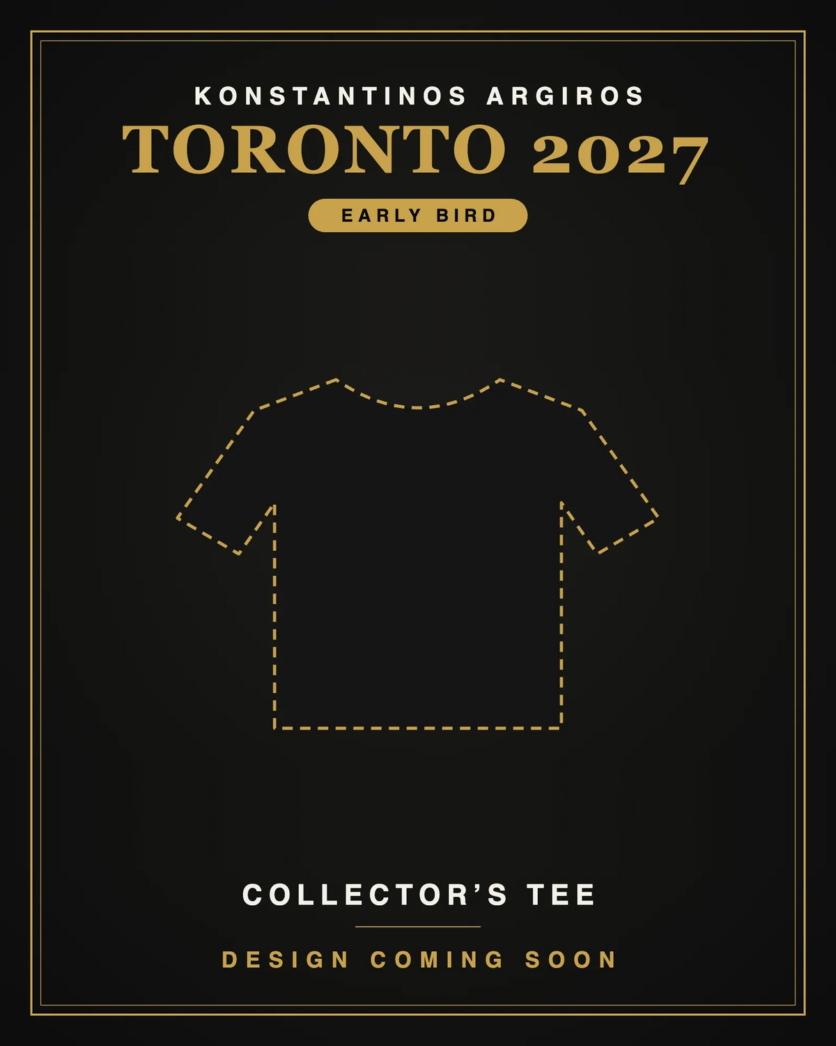Konstantinos Argiros – Toronto 2027 Early Bird Tee